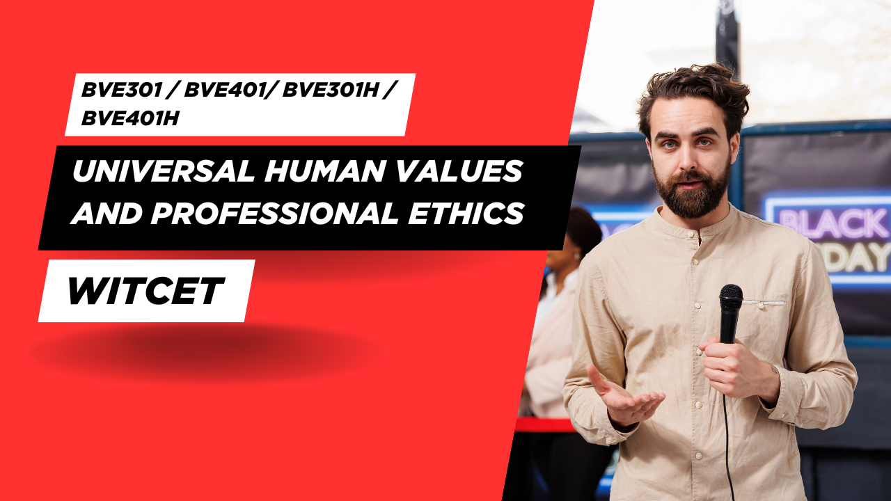 UNIVERSAL HUMAN VALUES & PROFESSIONAL ETHICS ( BVE401 )Complete Notes